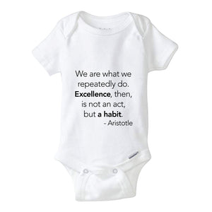 Boss Baby Onesie "We are what we repeatedly do. Excellence, then, is not an act, but a habit." -Artistotle
